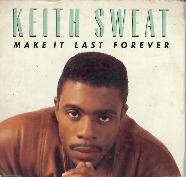 Make It Last Forever by Keith Sweat