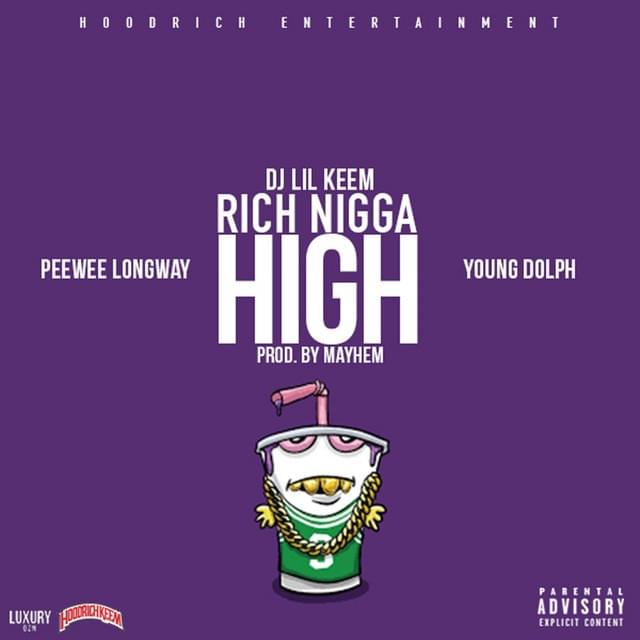 Album cover art for "Rich Nigga High" by Hoodrich Keem & Peewee Longway & Young Dolph