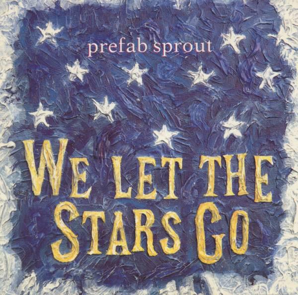 Album cover art for "We Let the Stars Go" by Prefab Sprout