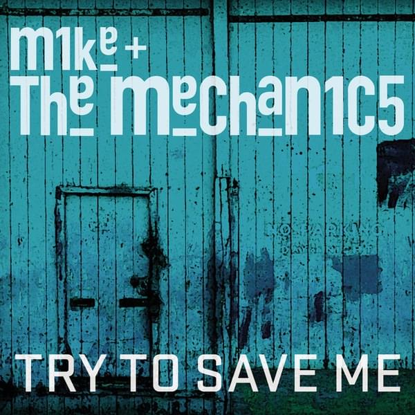 Album cover art for "Try to Save Me" by Mike + The Mechanics