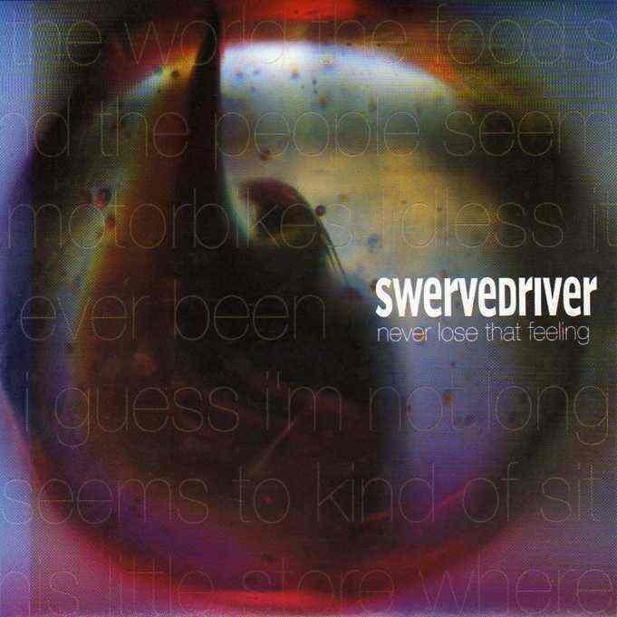 Album cover art for "Never Lose That Feeling" by Swervedriver