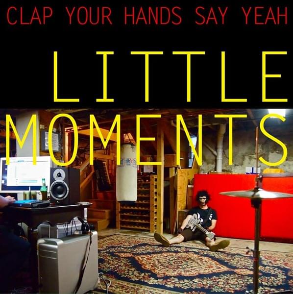 Album cover art for "Little Moments" by Clap Your Hands Say Yeah