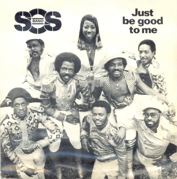 Just Be Good to Me by The S.O.S. Band
