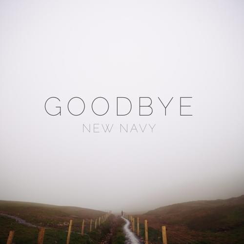 Goodbye by New Navy