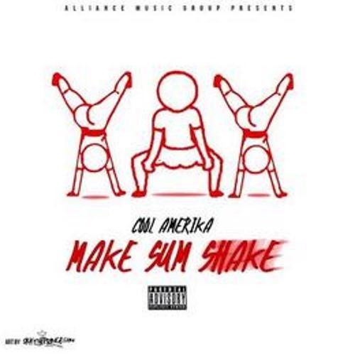 Album cover art for "Make Sum Shake" by Cool Amerika