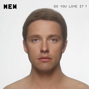Album cover art for "Do You Love It?" by Mew (band)