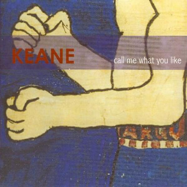 Album cover art for "Call Me What You Like" by Keane