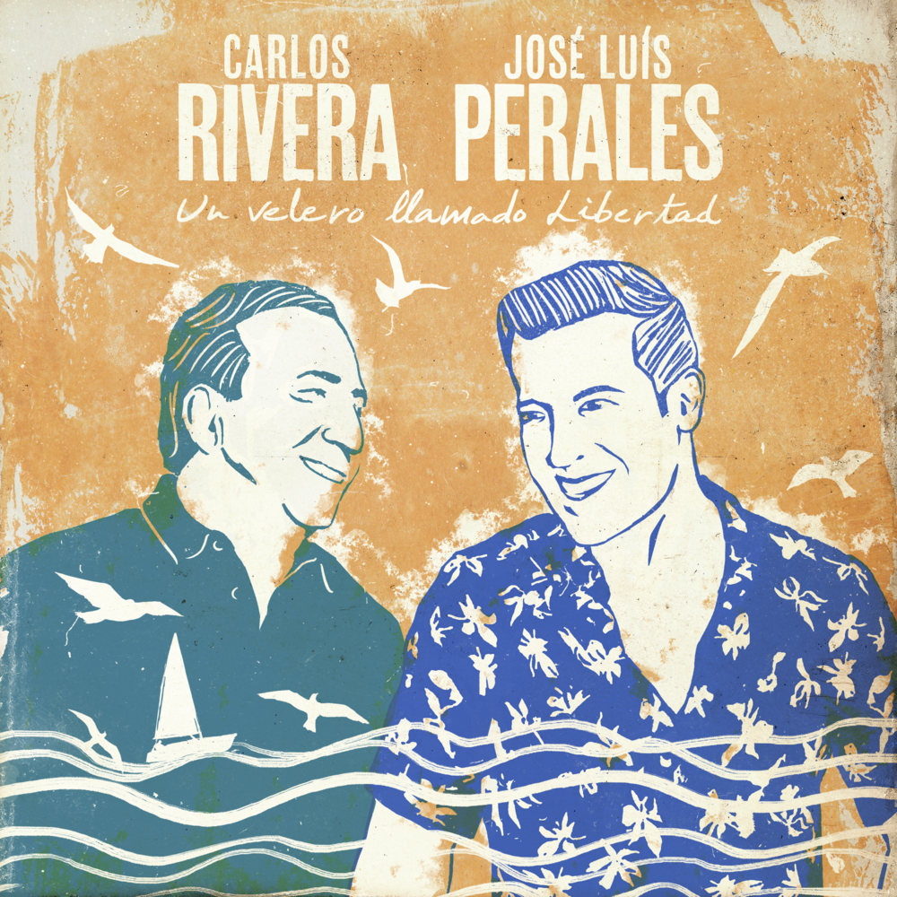 Album cover art for "Un Velero Llamado Libertad" by Carlos Rivera & José Luis Perales