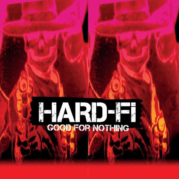 Album cover art for "Good for Nothing" by Hard-Fi