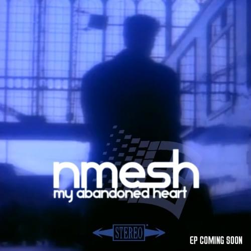 Album cover art for "My Abandoned Heart" by Nmesh