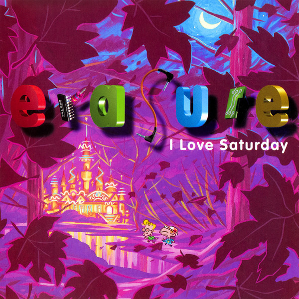 Album cover art for "I Love Saturday" by Erasure
