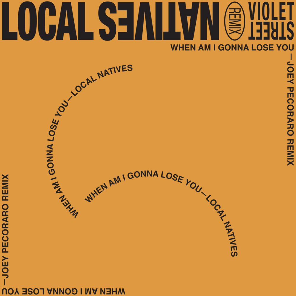 Album cover art for "When Am I Gonna Lose You (Joey Pecoraro Remix)" by Local Natives