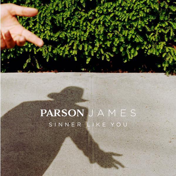 Sinner Like You by Parson James