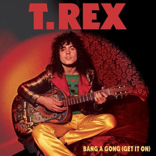 Album cover art for "Get It On (Bang a Gong)" by T. Rex