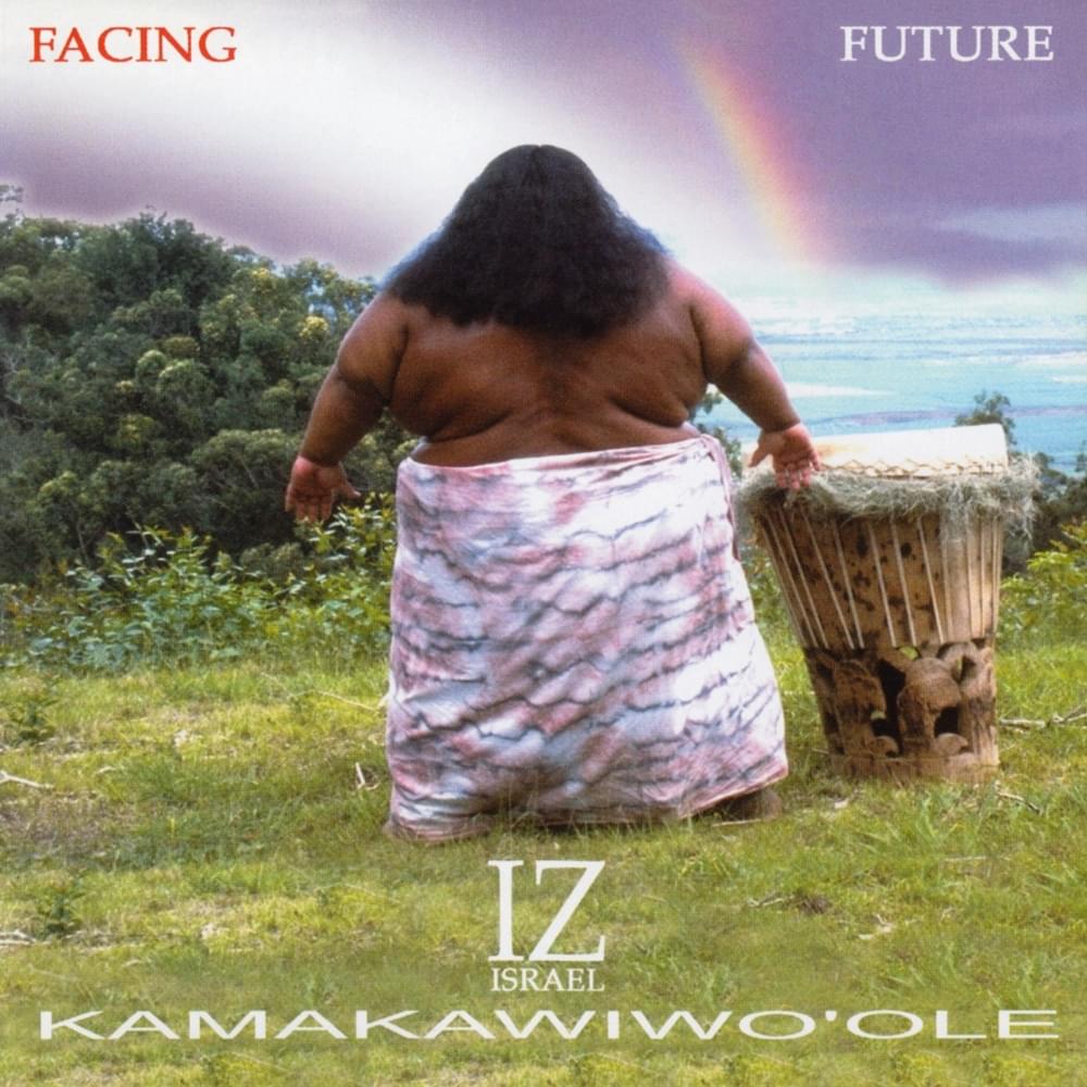 Album cover art for "Somewhere Over the Rainbow / What a Wonderful World" by Israel Kamakawiwo’ole