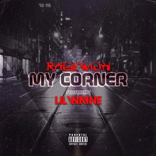Album cover art for "My Corner" by Raekwon & Lil Wayne