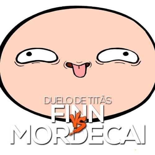 Album cover art for "Finn VS. Mordecai (Remake)" by 7 Minutoz