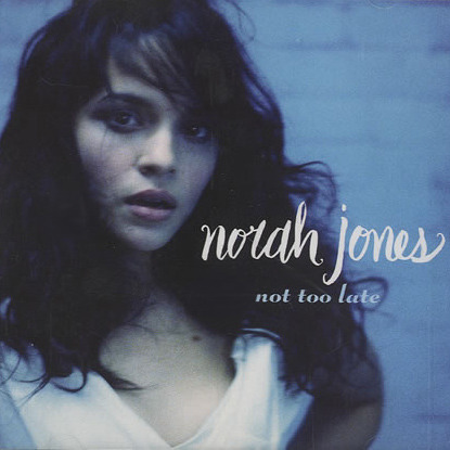 Album cover art for "Not Too Late" by Norah Jones