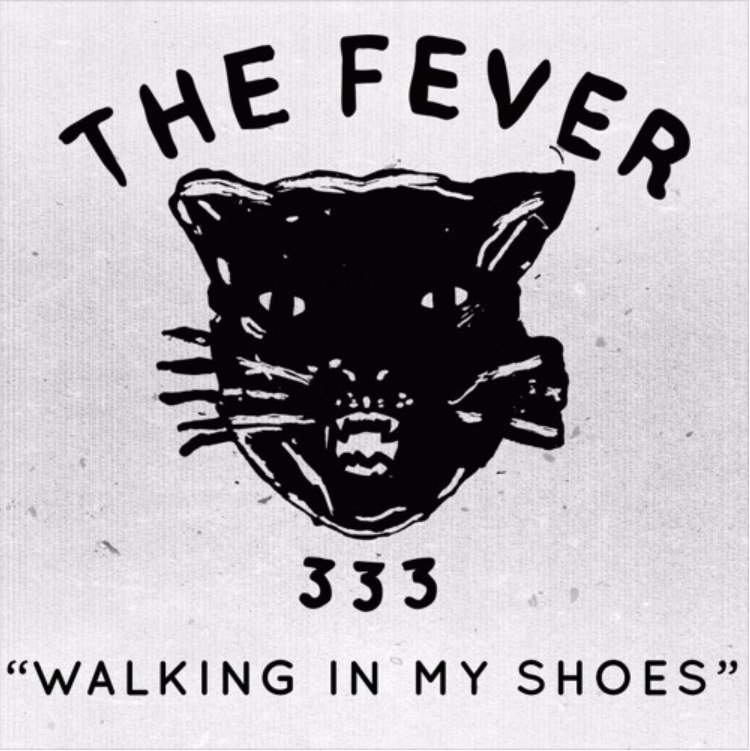 Walking in My Shoes by FEVER 333