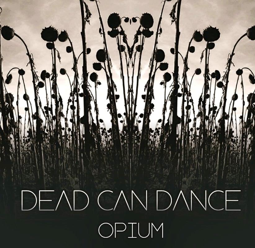 Opium by Dead Can Dance