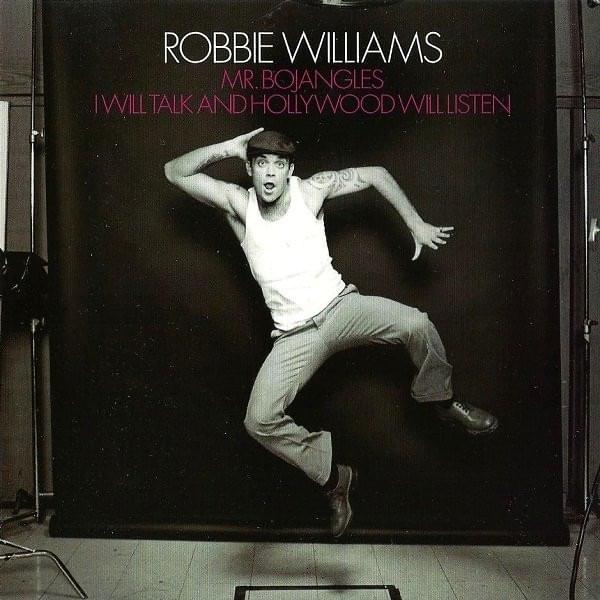 Album cover art for "I Will Talk and Hollywood Will Listen" by Robbie Williams