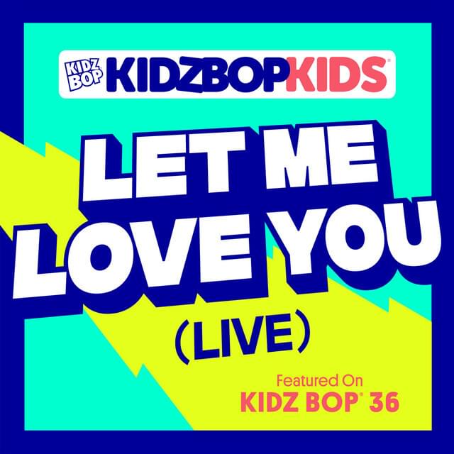 Album cover art for "Let Me Love You (Live)" by KIDZ BOP Kids
