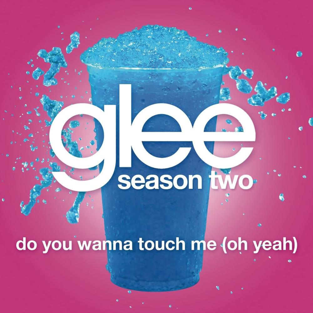 Album cover art for "Do You Wanna Touch Me (Oh Yeah)" by Glee Cast & Gwyneth Paltrow