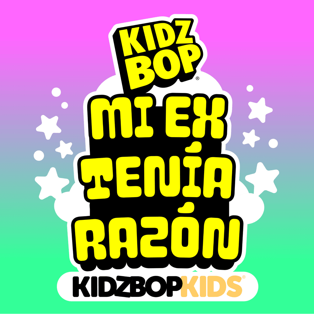 Album cover art for "MI EX TENÍA RAZÓN" by KIDZ BOP Kids