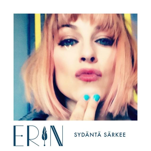 Album cover art for "Sydäntä särkee" by Erin