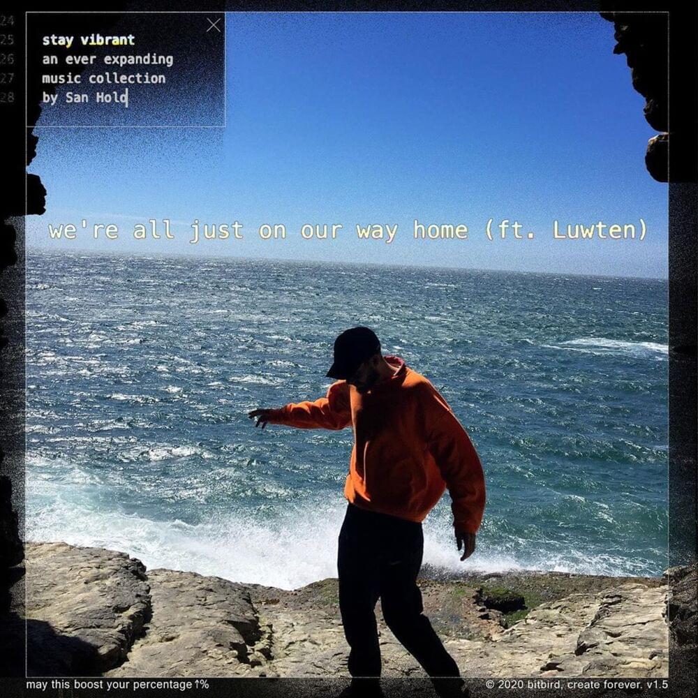 Album cover art for "we’re all just on our way home" by San Holo & LUWTEN