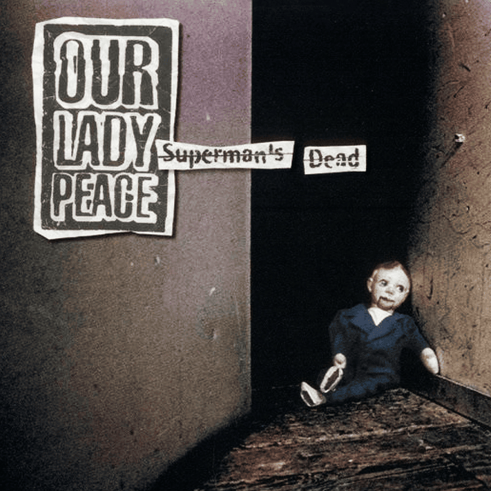 Superman’s Dead by Our Lady Peace