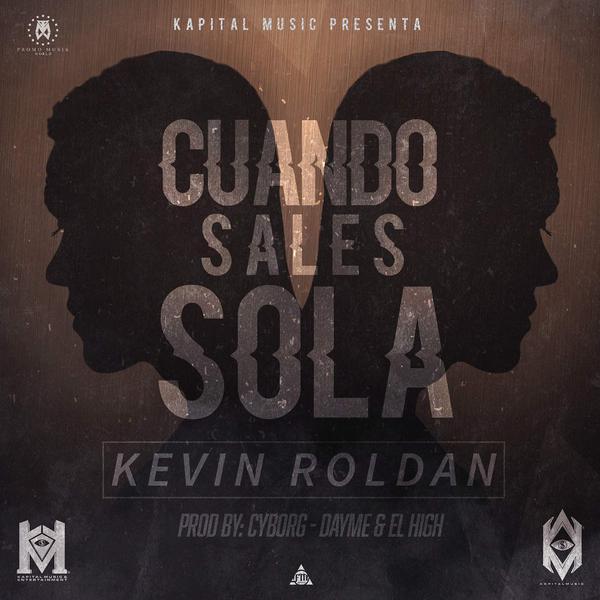 Album cover art for "Cuando Sales Sola" by KEVIN ROLDAN