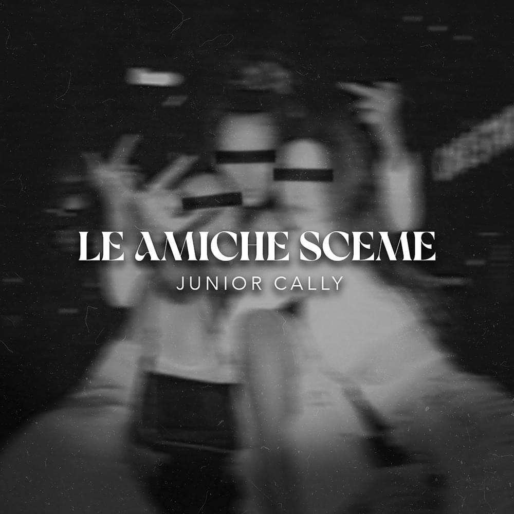 Album cover art for "Le Amiche Sceme" by Junior Cally