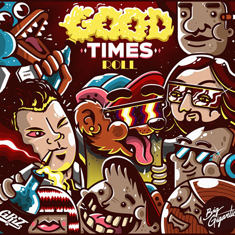 Good Times Roll by GRiZ