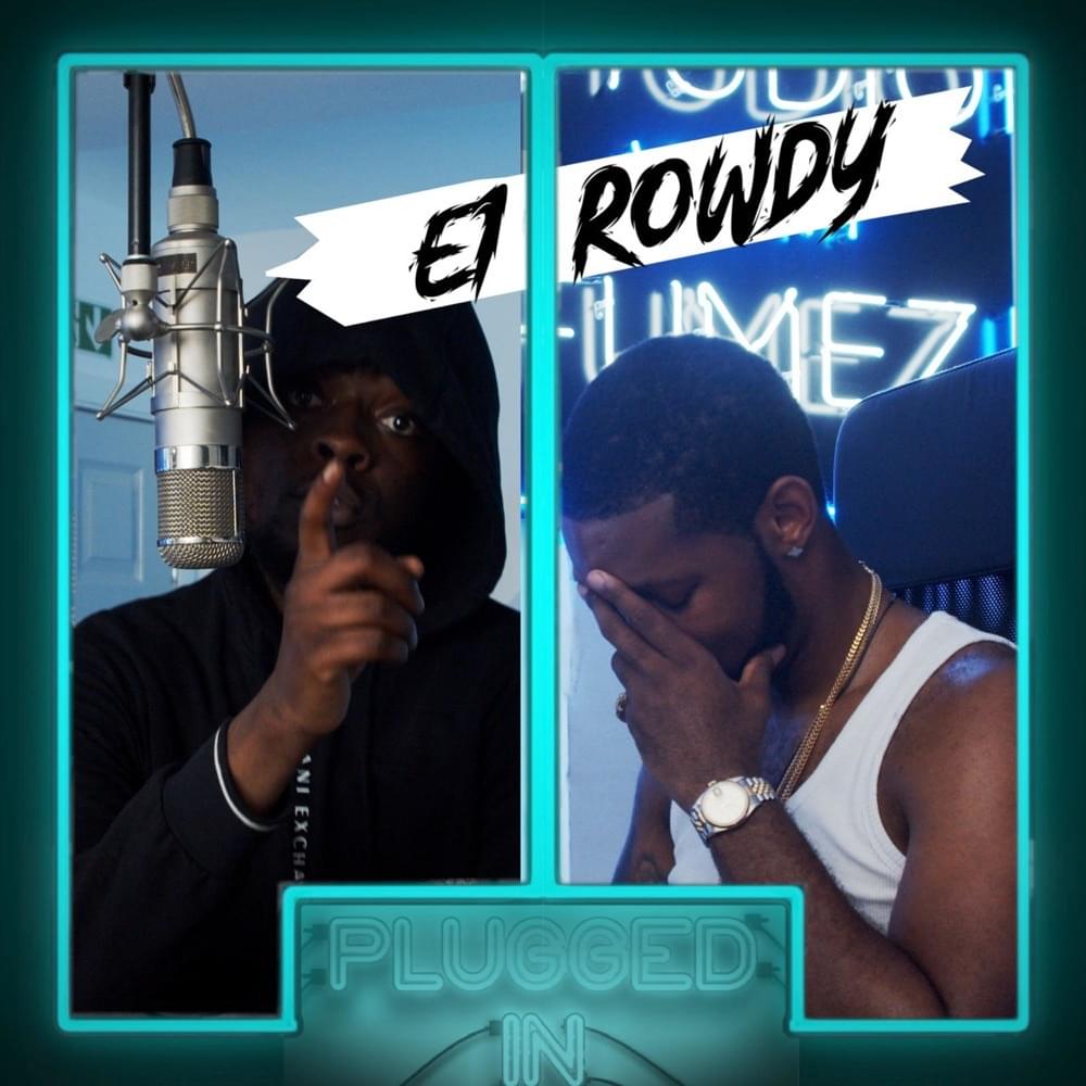 Album cover art for "E1 x Rowdy x Fumez the Engineer - Plugged In" by Fumez The Engineer