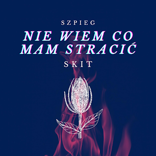 Album cover art for "Nie wiem co mam stracić (skit)" by Szpiegowsky
