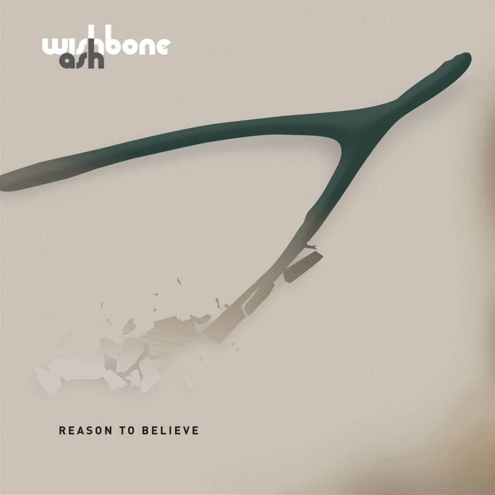 Album cover art for "Reason to Believe" by Wishbone Ash