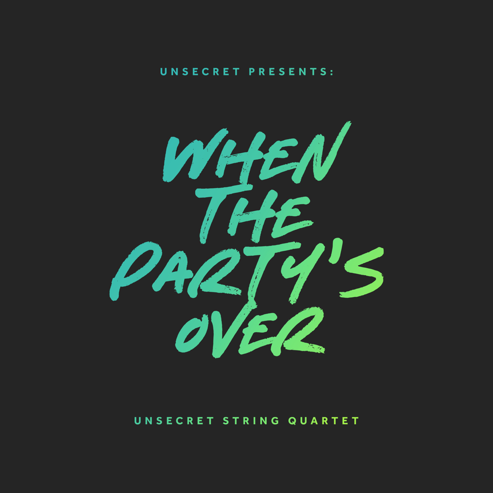 Album cover art for "When the Party’s Over" by UNSECRET
