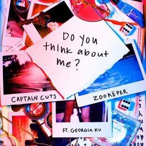 Album cover art for "Do You Think About Me" by Captain Cuts & Zookëper & Georgia Ku