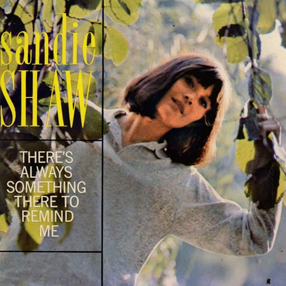 Album cover art for "(There’s) Always Something There to Remind Me" by Sandie Shaw