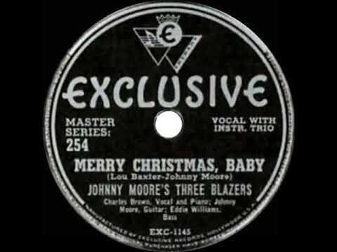 Merry Christmas, Baby by Johnny Moore’s Three Blazers