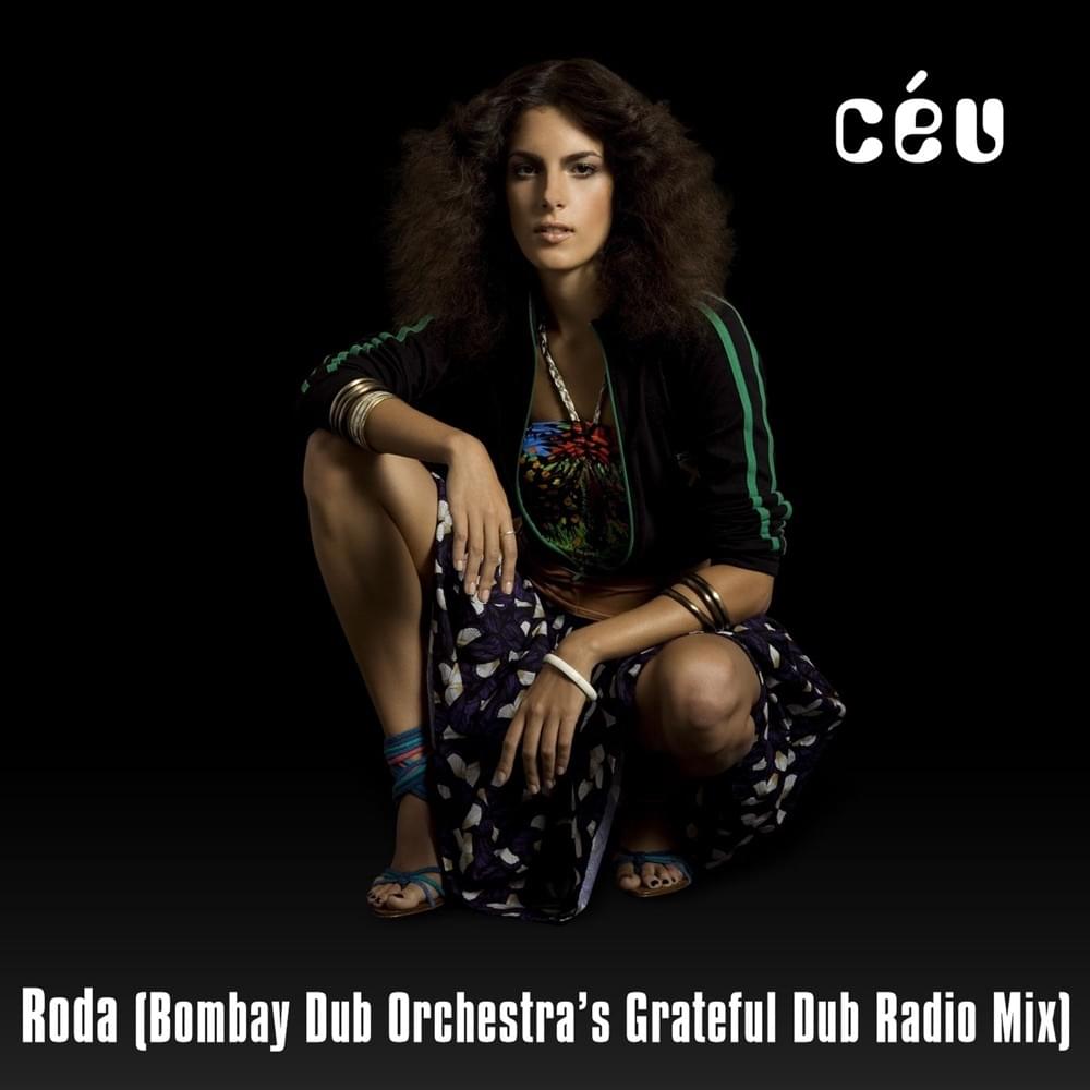 Album cover art for "Roda (Bombay Dub Orchestra’s Grateful Dub Radio Mix)" by Céu