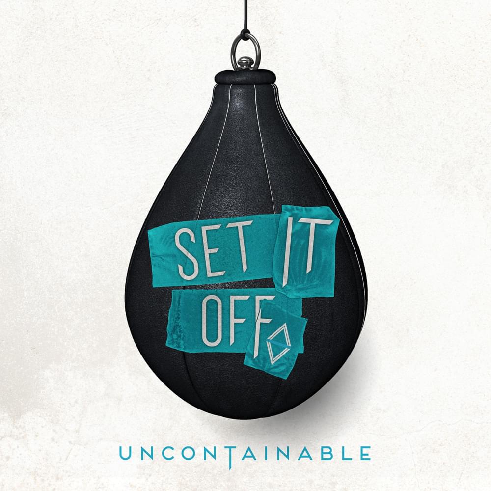 Album cover art for "Uncontainable" by Set It Off