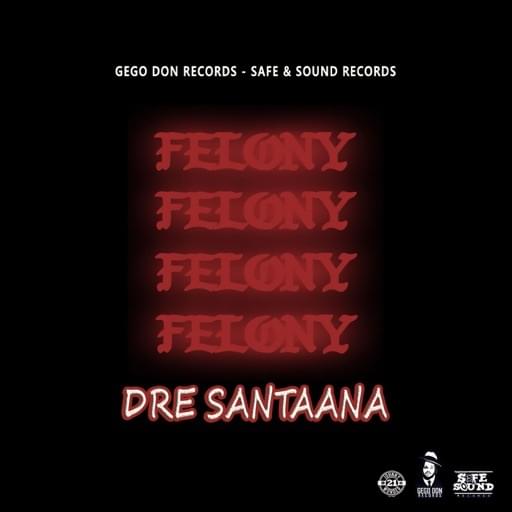 Felony by Dre Santaana