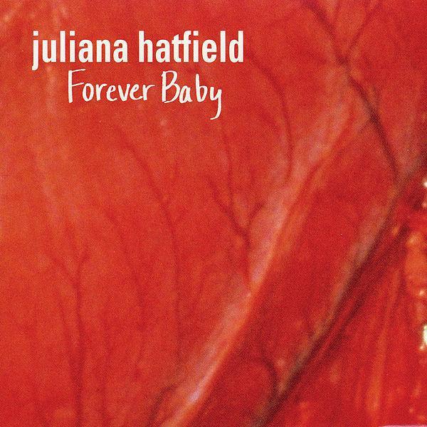 Forever Baby by Juliana Hatfield