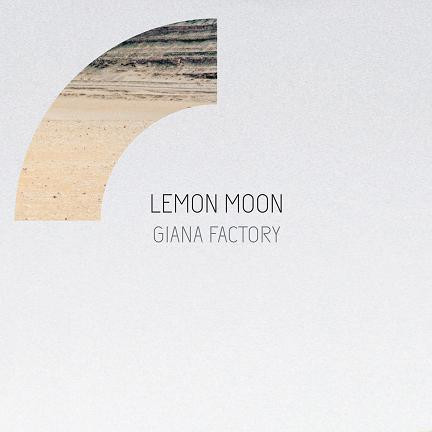 Album cover art for "Lemon Moon" by Giana Factory