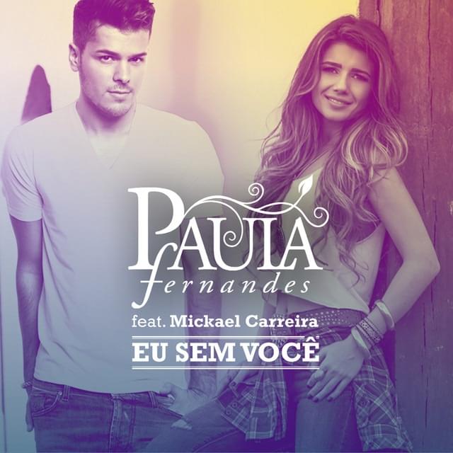 Album cover art for "Eu Sem Você (Duo Version)" by Paula Fernandes & Mickael Carreira