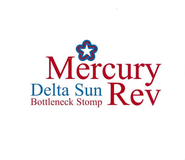 Album cover art for "Delta Sun Bottleneck Stomp" by Mercury Rev