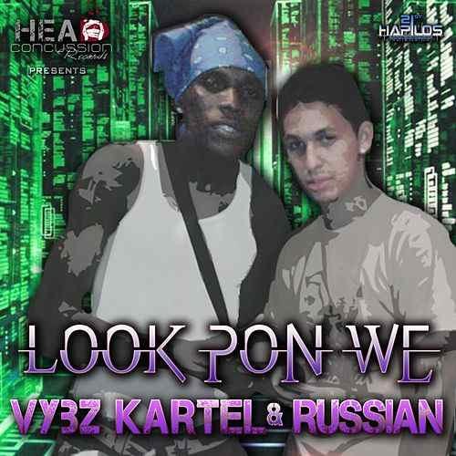 Album cover art for "Look Pon We" by Vybz Kartel & Rvssian