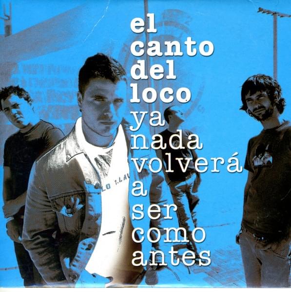 Album cover art for "Ya Nada Volverá A Ser Como Antes" by El Canto del Loco